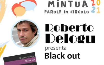 MINTUÀ 2021 – Parole in circolo. Roberto Delogu presenta “Black out”